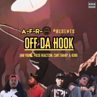 Off da Hook (feat. Jam Young, Pulse Reaction, H3RO & Curt Sharp) - Single - A-F-R-O