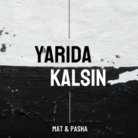 Yarıda Kalsın (feat. Pasha) Mat