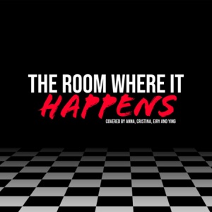 The Room Where It Happens (feat. Cristina Vee, Reinaeiry & Ying -莺) - Single