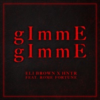 gImmE gImmE (feat. Rome Fortune) - Single - Eli Brown & HNTR