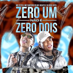 Zero um Não É Zero Dois (feat. Dj Rick Ofc)
