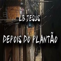 Depois do Plantão - Single - LB Jesus