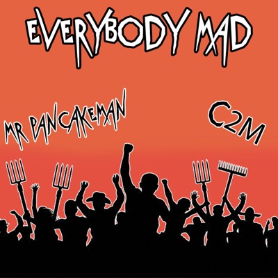 Everybody Mad (feat. Mr Pancake Man) - Single