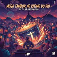 MEGA TAMBOR NO RITMO DO RIO - Single - DJ CL DA RATOLANDIA