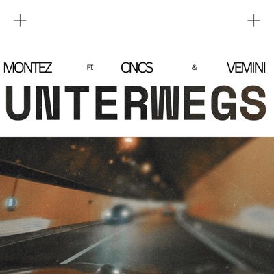 Unterwegs (feat. CNCS & VEMINI) - Single