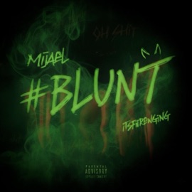 BLUNT (feat. Mijael) itsfireringing