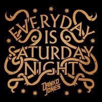 Everyday Is Saturday Night