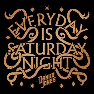 Everyday Is Saturday Night - Single