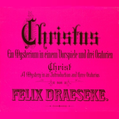 Christ: A Mystery in an Introduction and Three Oratorios