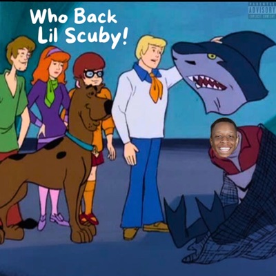Who Back Lil Scuby! - Single