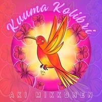 Kuuma Kolibri - Single - Aki Mikkonen