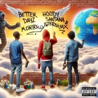 Better Dayz (feat. Hoody Santana & enterno.MX) - Single - montrelly.