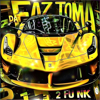 FAZ DA TOMA 2 FUNK - EP