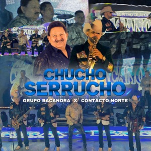 Chucho Serrucho (feat. Contacto Norte) - Single