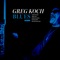 Can't Be Satified (feat. Larry McCray) - Greg Koch lyrics