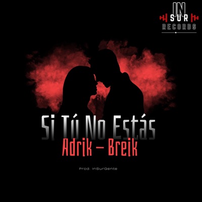 Si Tu No Estas (feat. Breik & InSurGente) - Single