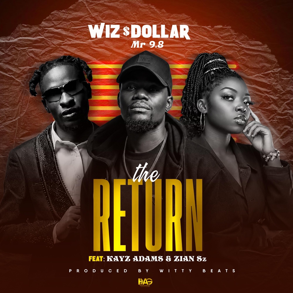 Обложка альбома «The Return (feat. Zian Sz & Kayz Adams) - Single» — Wiz Dollar Mr9.8