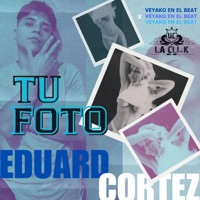Tu Foto (feat. Eduard Cortez) - Single - El Veyako