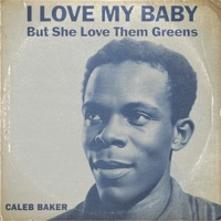 I Love My Baby But She Love Them Greens (feat. Caleb Baker) - Single - Dumpster Grooves