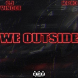 We Outside (It's A Vibe) [Radio Edit] CJ Vincce & KPX3
