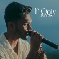 If Only - Single - Shay-Ryan