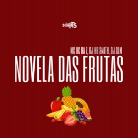 Novela das Frutas MC HK DA 7