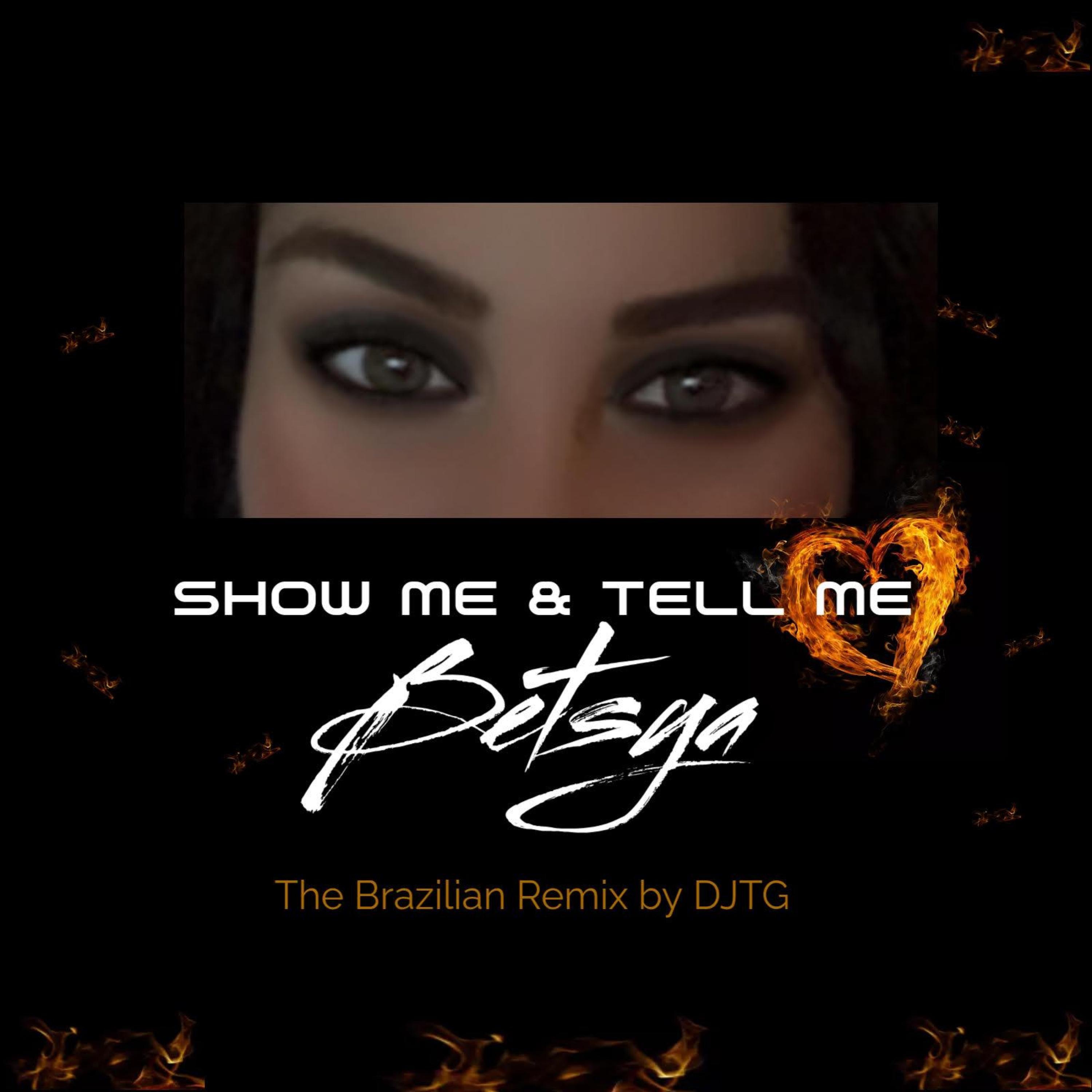 Show Me and Tell Me (Brazilian Freestyle Remix by DJTG) - Single