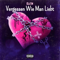 Vergessen Wie Man Liebt - Single - Kayn