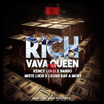 Rich (feat. VAVAQUEEN, Kency Loco, Miste Likid & Leon Rap A Mort) - Single