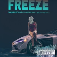 Freeze (feat. kupid & jaycappo) - Single - CRASHOUTK