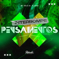 Interrompe Pensamentos - Single - DJ Alcarde & Mc 7Belo