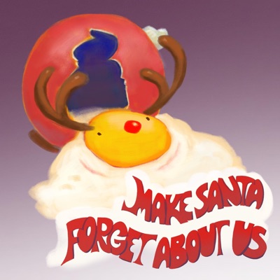 Make Santa Forget About Us - Single