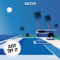 Just Try It - Single - Baccus