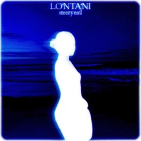 LONTANI - Single - steezynml