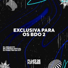 Exclusiva para os Bdo 2 DJ JEEAN 011, Mc Kroda Oficial & Dj pablynh da 017