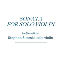 Sonata for Solo Violin (feat. Stephen Sitarski, violin) - EP - Glenn Buhr