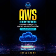 AWS Certified Cloud Practitioner (CCP) (CLF-C02) Exam Prep (Unabridged) - Bruce Brown