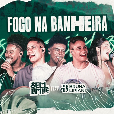 Fogo na Banheira (Ao Vivo) [feat. Bruna Lipiani] - Single