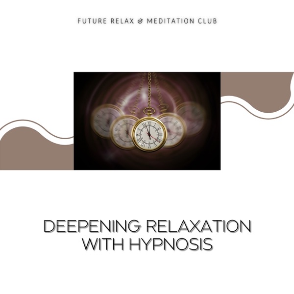 Deepening Relaxation with Hypnosis
