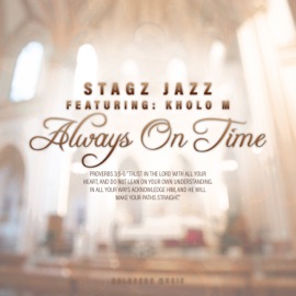 Always On Time (Broken Mix) [feat. Kholo M] Stagz Jazz