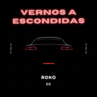 Vernos a escondidas (feat. Kuma) - Single - Roko