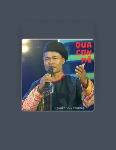 Nguyễn Duy Phương dinle, müzik videolarını izle, biyografisini oku, tur tarihlerini ve daha fazlasını gör!