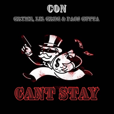 Cant Stay (feat. Gryme, Lil Greg & Pacs Gutta) - Single