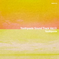 Toothpaste Sound Track Vol.11