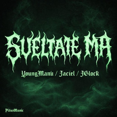 Sueltate Ma (feat. YoungManu & J Glock) - Single