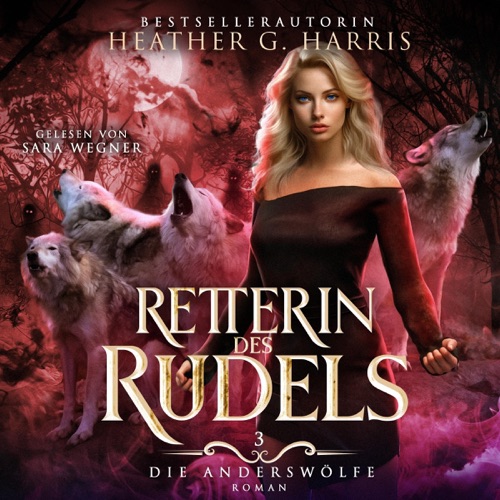Retterin des Rudels: Ein actionreicher Urban-Fantasy-Roman (Die Anderswölfe, Reihe 3)  (Unabridged) cover