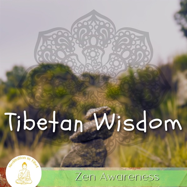 Tibetan Wisdom, Zen Awareness