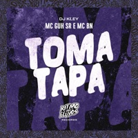 Toma Tapa - Single - MC Guh SR, MC BN & DJ Kley