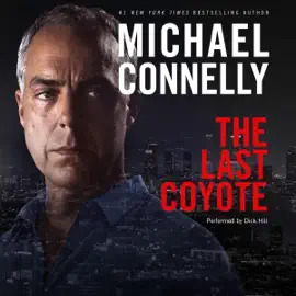 The Last Coyote: Harry Bosch Series, Book 4 (Unabridged)