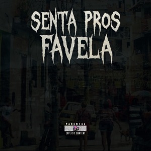 Senta pros Favelado